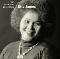 Etta James - The Definitive Collection